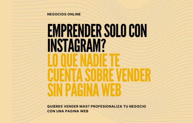 Emprender Sólo con Instagram? Lo que Nadie te Cuenta Acerca de Vender ...